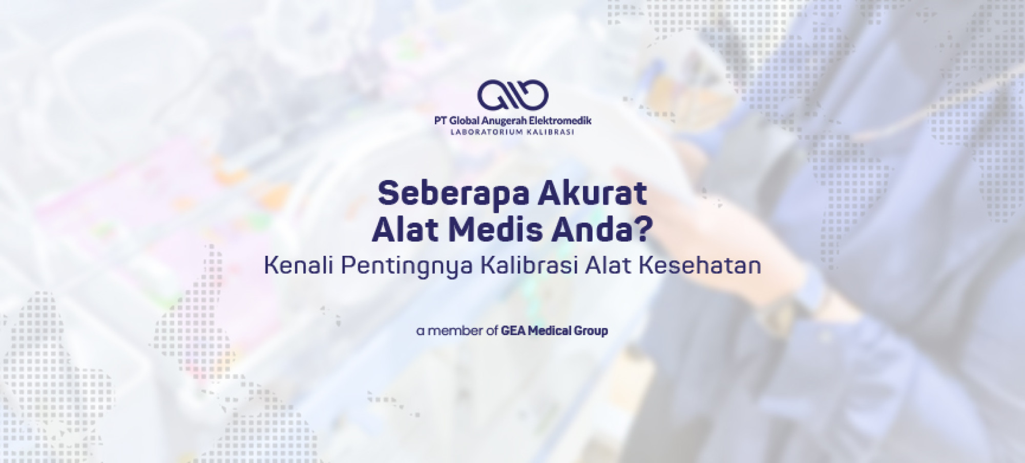 Seberapa Akurat Alat Medis Anda Kenali Pentingnya Kalibrasi Alat Kesehatan
