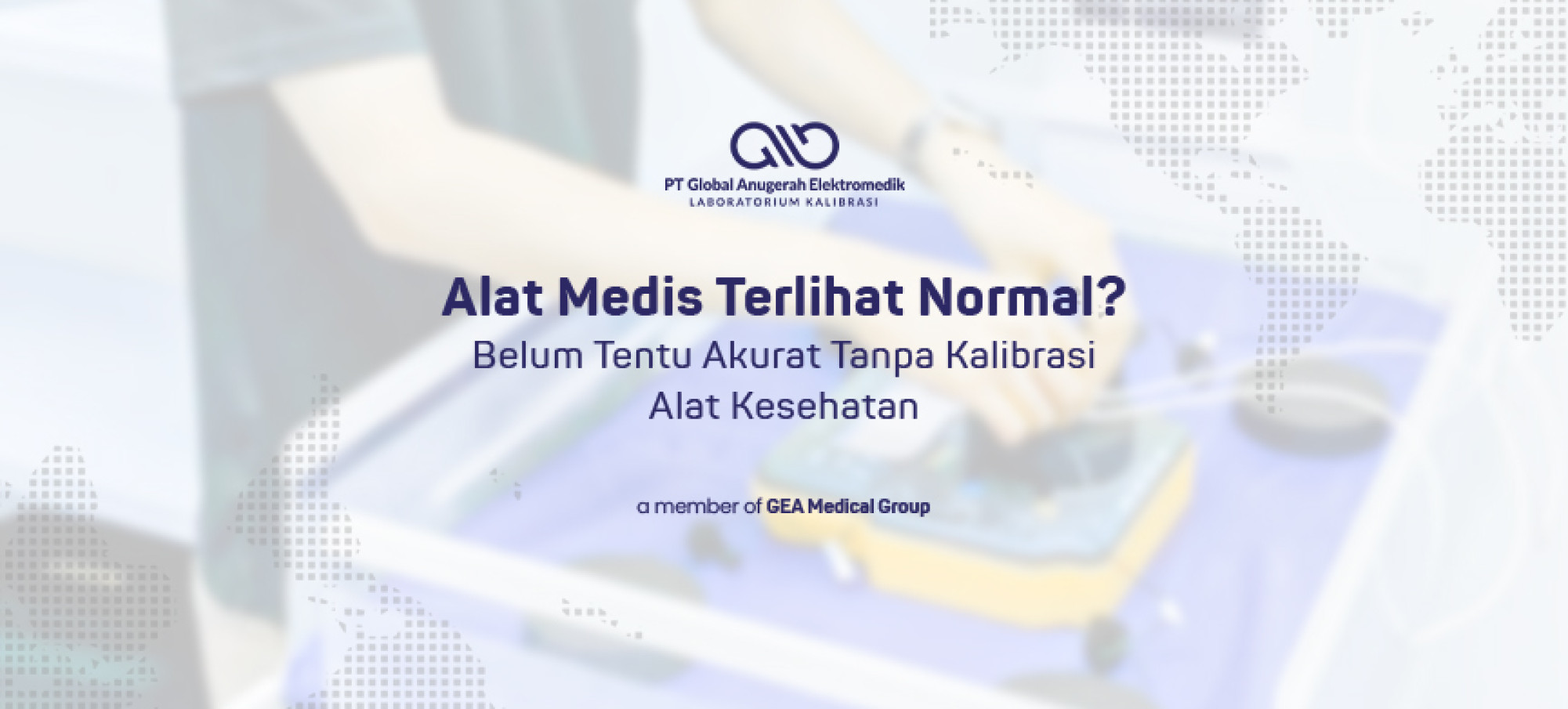 Alat Medis Terlihat Normal Belum Tentu Akurat Tanpa Kalibrasi Alat Kesehatan